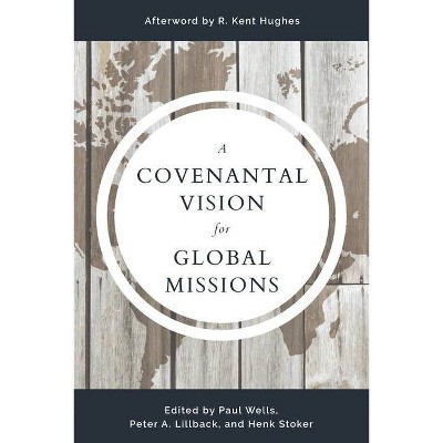 A Covenantal Vision for Global Mission - (Paperback)