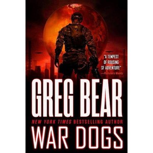 War Dogs - by  Greg Bear (Paperback) - 1 of 1