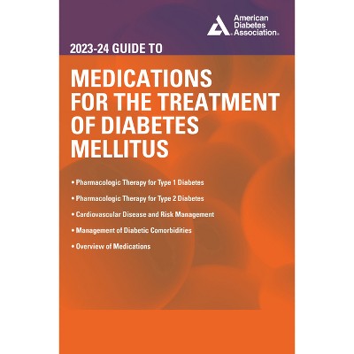 The 2023-24 Guide to Medications for the Treatment of Diabetes Mellitus - by  John R White (Paperback)