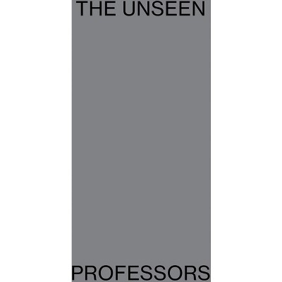 The Unseen Professors - (Hardcover)