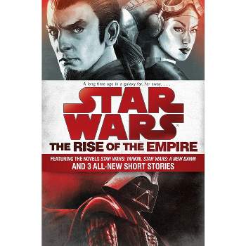 Star Wars: The Rise of the Empire - by  James Luceno & John Jackson Miller (Paperback)