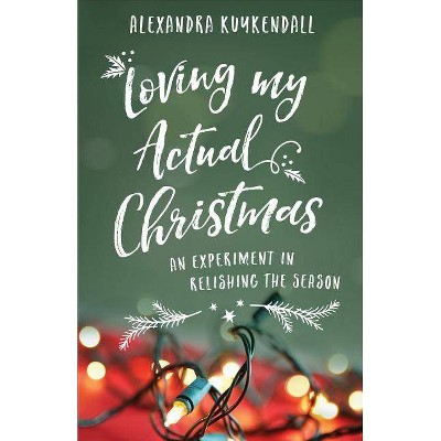 Loving My Actual Christmas - (Paperback)