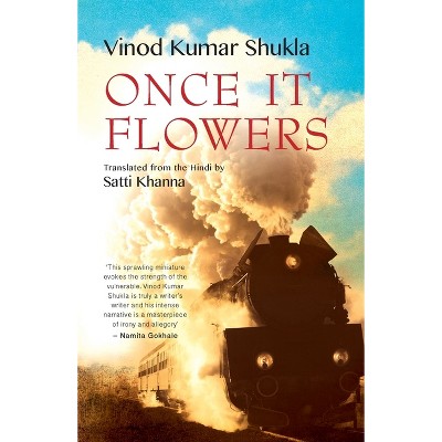 Once It Flowers - by  Vinod Kumar Shukla (Paperback)