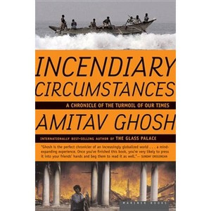 Incendiary Circumstances - by  Amitav Ghosh (Paperback) - 1 of 1