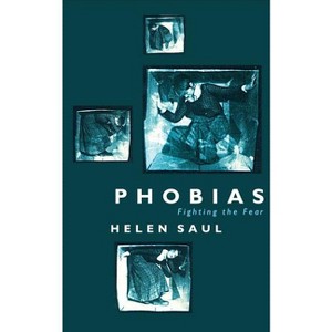 Phobias - by  Helen Saul (Paperback) - 1 of 1