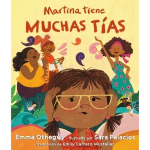 Martina Tiene Muchas Tías (Martina Has Too Many Tías) - by  Emma Otheguy (Hardcover) - 1 of 1
