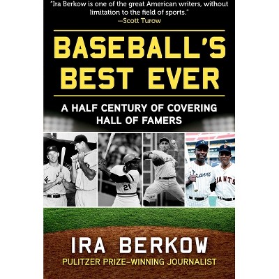 Baseball's Best Ever - by  Ira Berkow (Hardcover)