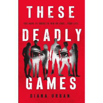 These Deadly Games - by  Diana Urban (Hardcover)