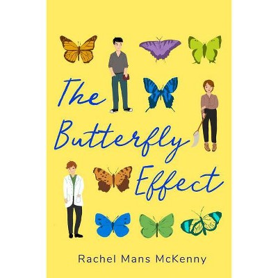 The Butterfly Effect - by  Rachel Mans McKenny (Paperback)