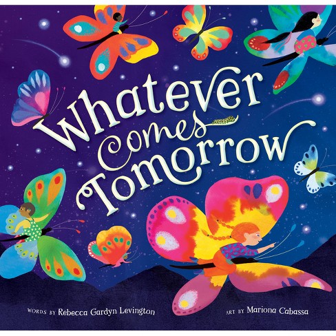 Whatever Comes Tomorrow - by Rebecca Gardyn Levington - image 1 of 1