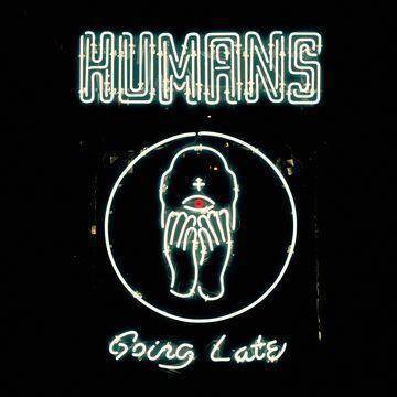 Humans - Going Late (Vinyl)