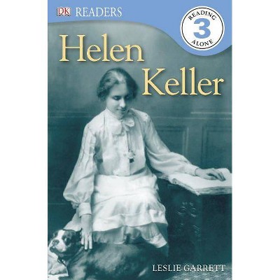 DK Readers L3: Helen Keller - (DK Readers: Level 3) by  Leslie Garrett (Paperback)