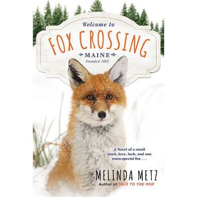 Fox Crossing - (A Fox Crossing, Maine Novel) by  Melinda Metz (Paperback)