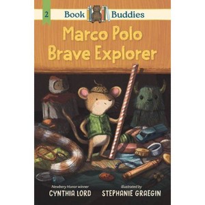 Book Buddies: Marco Polo, Brave Explorer - by  Cynthia Lord (Paperback) - 1 of 1