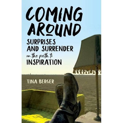 Coming Around - by  Tina Berger (Paperback)