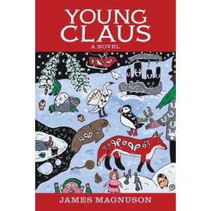 Young Claus - by  James Magnuson (Paperback) - 1 of 1