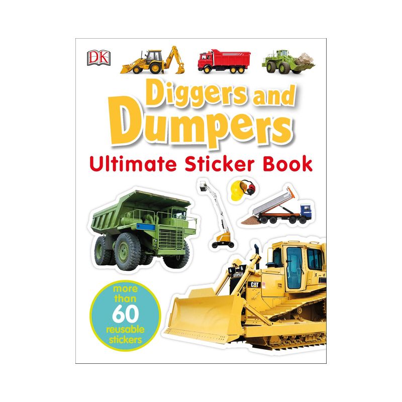 Ultimate Sticker Book: Diggers and Dumpers - by  DK (Mixed Media Product), 1 of 2