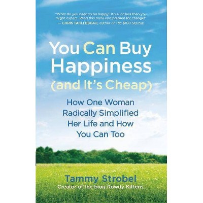 You Can Buy Happiness (and It's Cheap) - by  Tammy Strobel (Paperback)