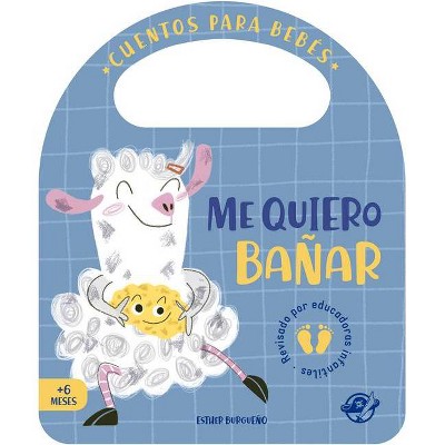 Me Quiero Bañar - (Pasito a Pasito Me Hago Grandecito) by  Esther Burgueño (Board Book)