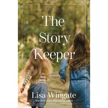 The Story Keeper - (Carolina Heirlooms Novel) by  Lisa Wingate (Paperback)