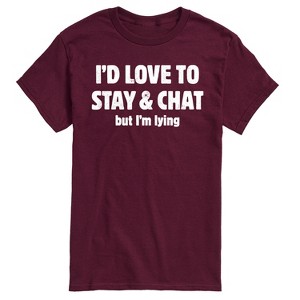 Men's - Instant Message - I'd Love To Stay And Chat But Im Lying Short Sleeve Graphic T-Shirt - 1 of 4