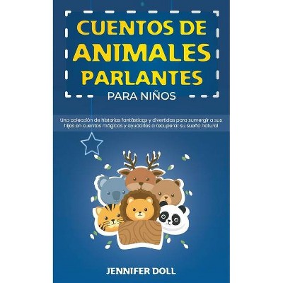 Cuentos de animales parlantes para niños - by  Jennifer Doll (Paperback)