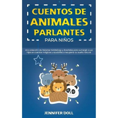 Cuentos de animales parlantes para niños - by  Jennifer Doll (Paperback)