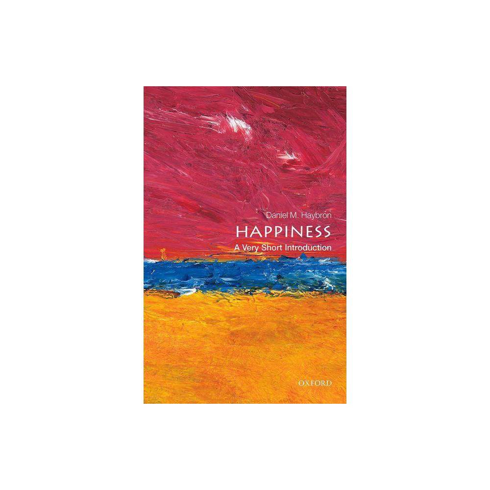 ISBN 9780199590605 product image for Happiness - (Very Short Introductions) by Daniel M Haybron (Paperback) | upcitemdb.com
