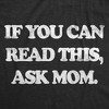 MensFunny T Shirts If You Can Read This Ask Mom Sarcastic Graphic Novelty Tee For Men - Crazy Dog Men's T Shirt - 2 of 4