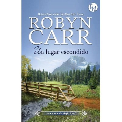 Un lugar escondido - by  Robyn Carr (Paperback)