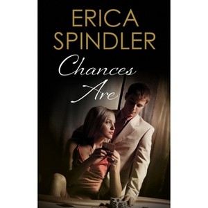 Chances Are - by  Erica Spindler (Hardcover) - 1 of 1