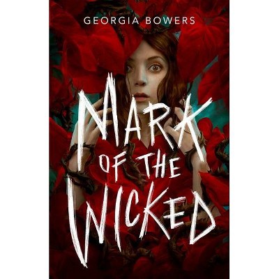 Mark of the Wicked - by  Georgia Bowers (Hardcover)