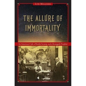The Allure of Immortality - by  Lyn Millner (Paperback) - 1 of 1