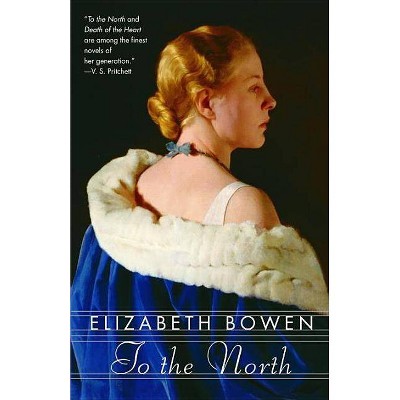 To the North - by  Elizabeth Bowen (Paperback)