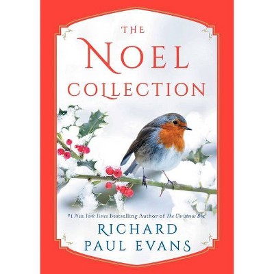 The Noel Collection - by  Richard Paul Evans (Hardcover)