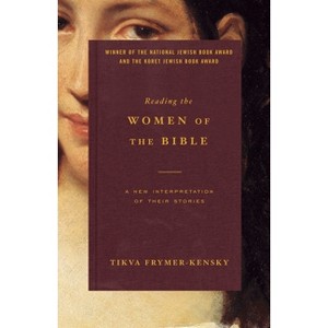 Reading the Women of the Bible - by  Tikva Frymer-Kensky (Paperback) - 1 of 1