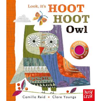 Look, It's Hoot Hoot Owl - by  Camilla Reid (Board Book)