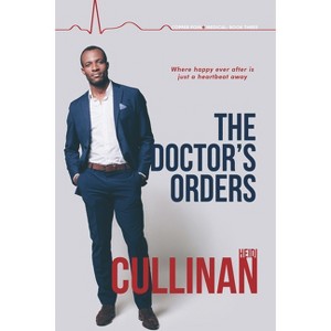 The Doctor's Orders - (Copper Point Medical) by  Heidi Cullinan (Paperback) - 1 of 1