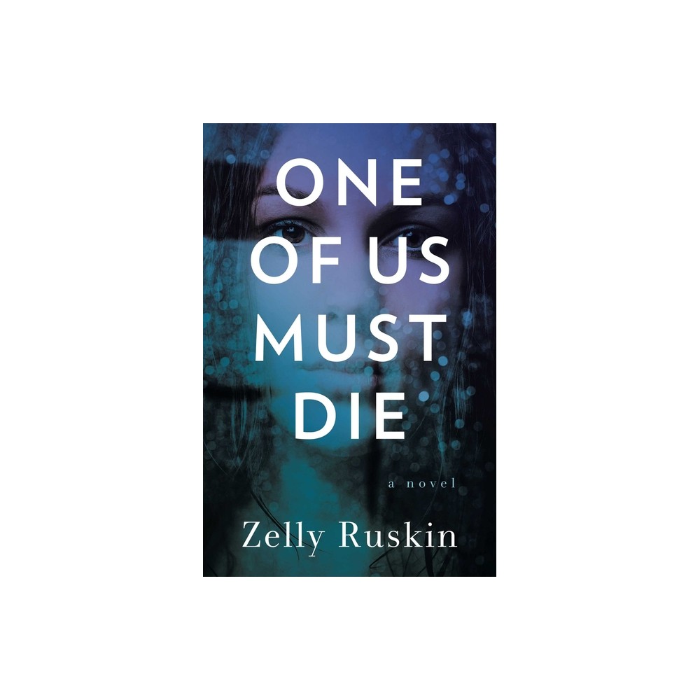 One of Us Must Die - by Zelly Ruskin (Paperback)