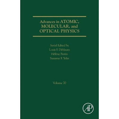 Advances in Atomic, Molecular, and Optical Physics, 70 - by  Susanne F Yelin & Louis F Dimauro & Helene Perrin (Hardcover)