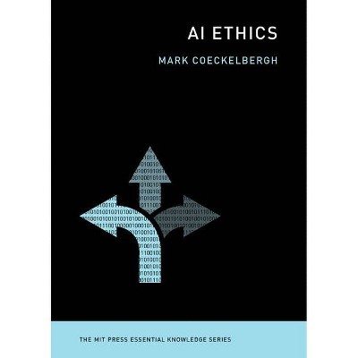 AI Ethics - (MIT Press Essential Knowledge) by  Mark Coeckelbergh (Paperback)