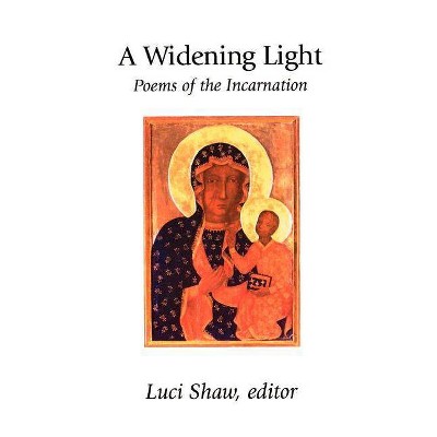 A Widening Light - by  Luci Shaw (Paperback)