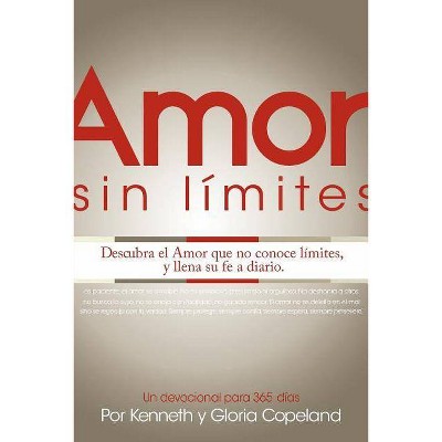 Amor Sin Limites Devocional - by  Kenneth Copeland & Gloria Copeland (Paperback)