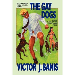 The Gay Dogs - by  Victor J Banis (Paperback) - 1 of 1