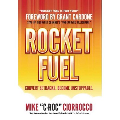 Rocket Fuel - by  Mike C-Roc Ciorrocco (Hardcover)