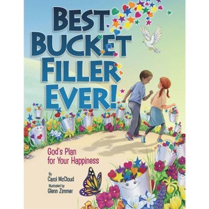Best Bucket Filler Ever! - by  Carol McCloud (Paperback) - 1 of 1