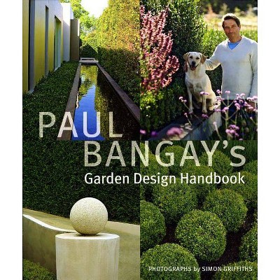 Paul Bangay's Garden Design Handbook - (Hardcover)