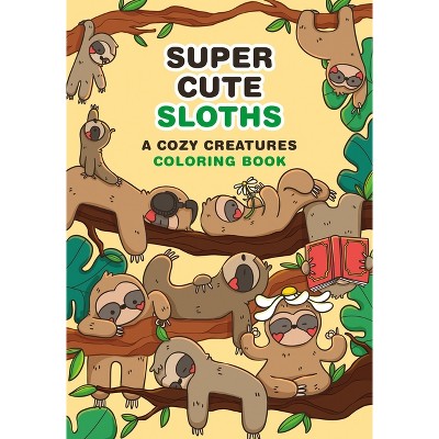 Super Cute Sloths - (Paperback)