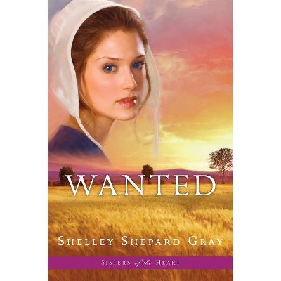 Wanted - (Sisters of the Heart) by  Shelley Shepard Gray (Paperback)