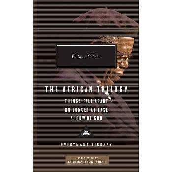 The African Trilogy - (Everyman's Library Contemporary Classics) by  Chinua Achebe (Hardcover)